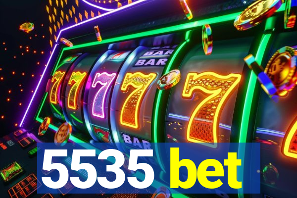 5535 bet